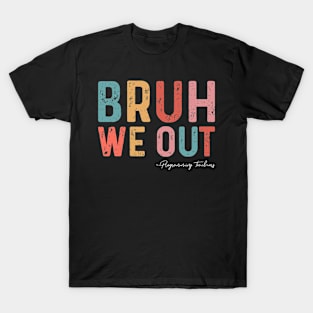 Bruh We Out Programming Teachers Funny End Of School Year 2024 T-Shirt